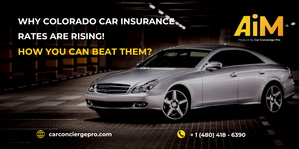 Why Colorado Car Insurance Rates Are Rising – and How You Can Beat Them!