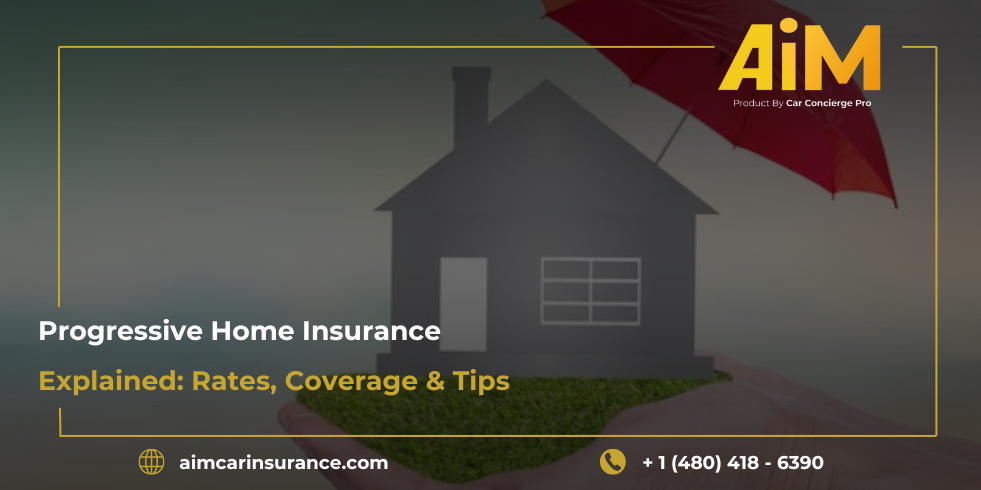 Progressive Home Insurance Explained: Rates, Coverage & Tips